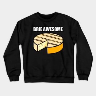 Brie Awesome Crewneck Sweatshirt